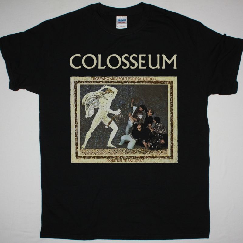 COLOSSEUM THOSE WHO ARE ABOUT TO DIE SALUTE YOU NEW BLACK T-SHIRT