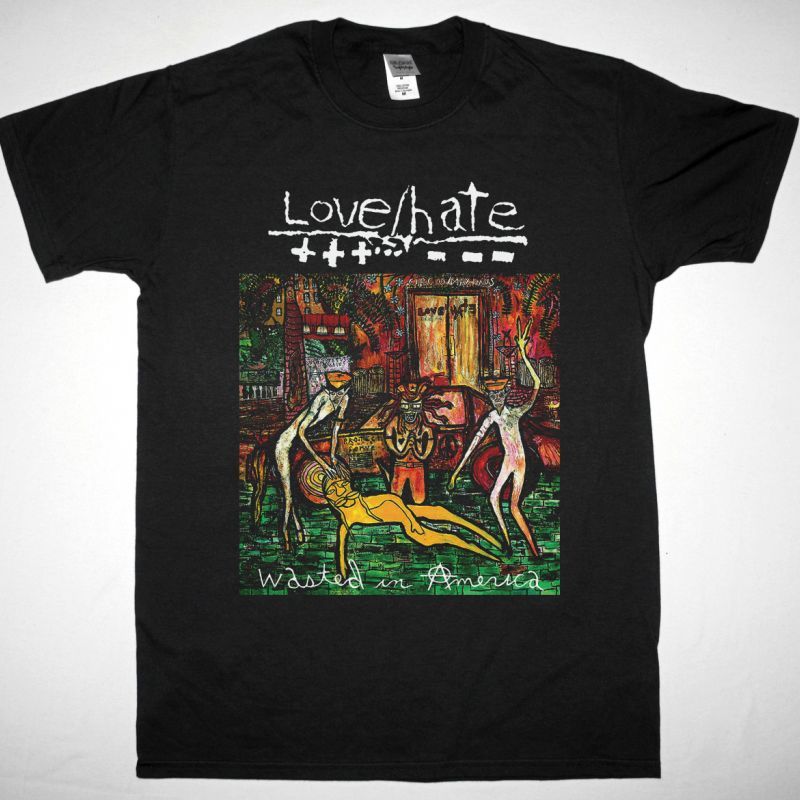 LOVE/HATE WASTED IN AMERICA NEW BLACK T-SHIRT