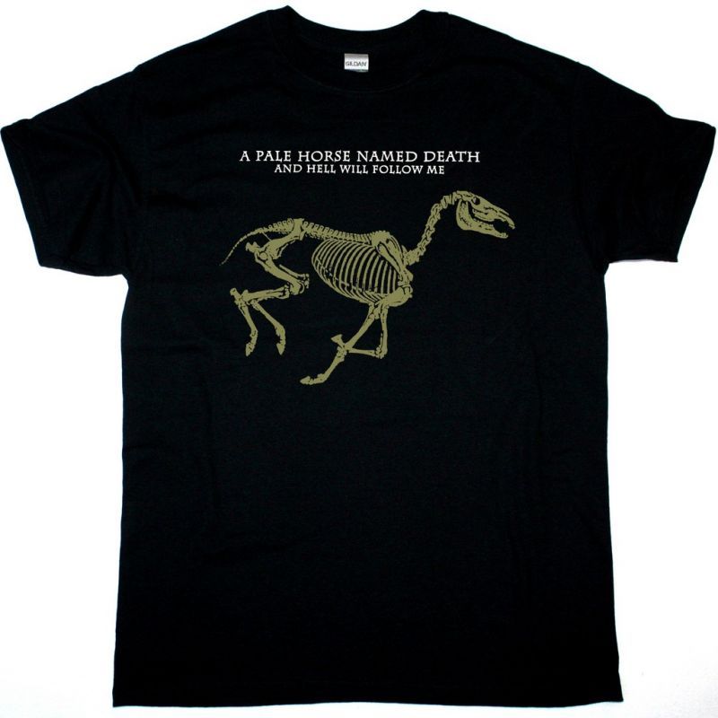 A PALE HORSE NAMED DEATH  AND HELL WILL FOLLOW ME NEW BLACK T-SHIRT
