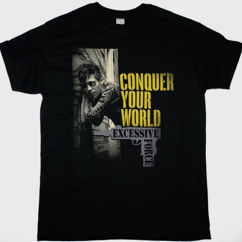 EXCESSIVE FORCE CONQUER YOUR WORLD NEW BLACK T-SHIRT