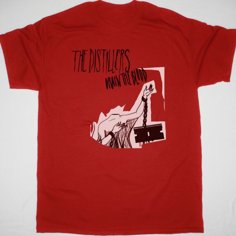 THE DISTILLERS DRAIN THE BLOOD NEW RED T SHIRT