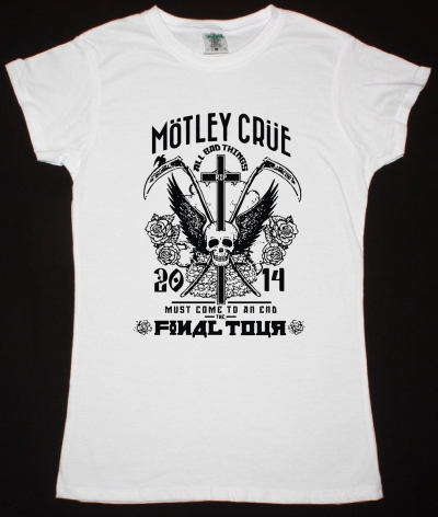 MOTLEY CRUE ALL BAD THINGS COME TO AN END NEW WHITE LADY T-SHIRT