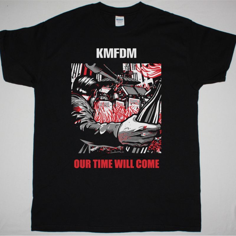 KMFDM OUR TIME WILL COME NEW BLACK T SHIRT