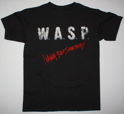 W.A.S.P. I WANNA BE SOMEBODY NEW BLACK T-SHIRT
