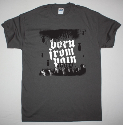 BORN FROM PAIN WAR NEW GREY CHARCOAL T-SHIRT
