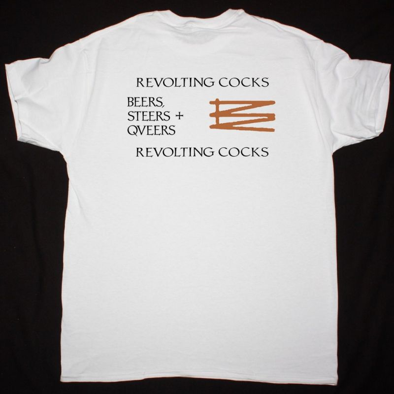 REVOLTING COCKS BEERS, STEERS + QUEERS NEW WHITE  T-SHIRT