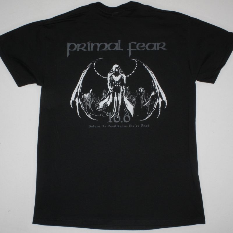 PRIMAL FEAR 16.6 (BEFORE THE DEVIL KNOWS YOU'RE DEAD) NEW BLACK T-SHIRT