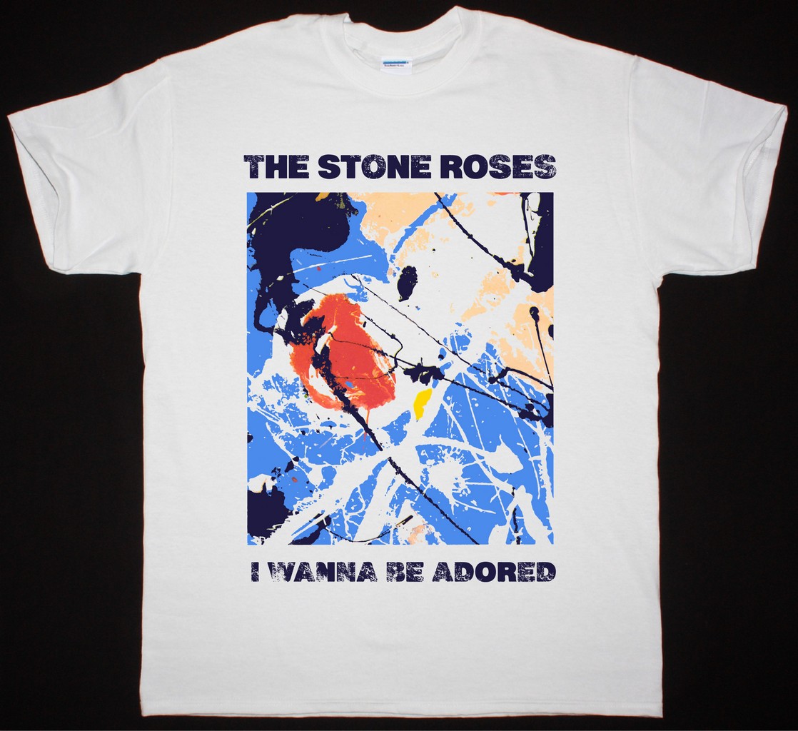 The Stone Roses A Wanna Be Adored New White T Shirt Best Rock T Shirts