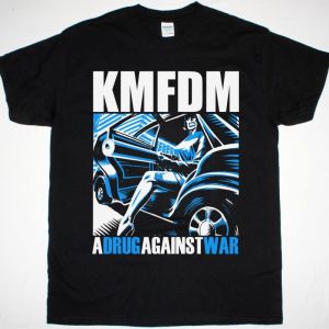 KMFDM A DRUG AGAINST WAR NEW BLACK T SHIRT